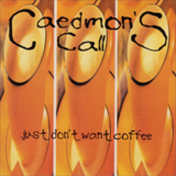 Album Just Don't Want Coffee de Caedmon's Call