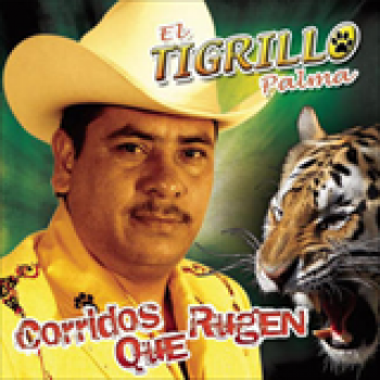Album Corridos Que Rugen de El Tigrillo Palma