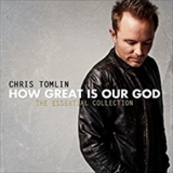 Album How Great Is Our God - The Essential Collection de Chris Tomlin