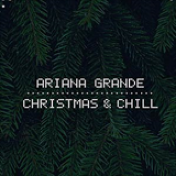 Album Christmas & Chill de Ariana Grande