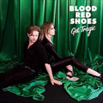 Album Get Tragic de Blood Red Shoes