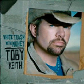 Album White Trash With Money de Toby Keith