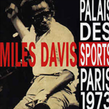 Album Live Palais des Sports, Paris, France, Nov. 15, 1973 de Miles Davis