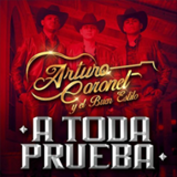 Album A Toda Prueba de Arturo Coronel Y El Buen Estilo