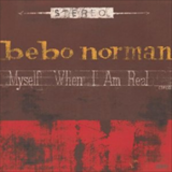 Album Myself When I Am Real de Bebo Norman