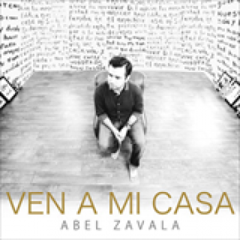 Album Ven A Mi Casa de Abel Zavala