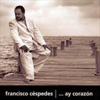 Album Ay Corazon de Francisco Céspedes