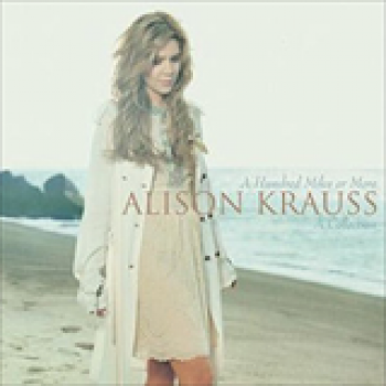 Album A Hundred Miles Or More A Collection de Alison Krauss