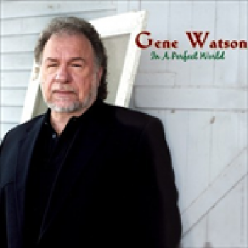 Album In A Perfect World de Gene Watson