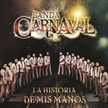 Album La Historia De Mis Manos de Banda Carnaval