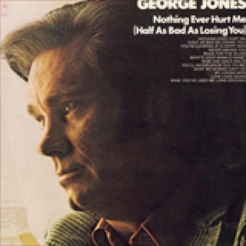 Album Nothing Ever Hurt Me de George Jones