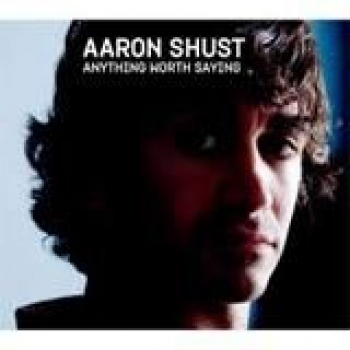 Album Anything Worth Saying de Aaron Shust