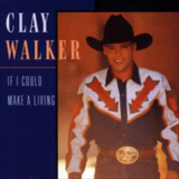 Album If I Could Make A Living de Clay Walker