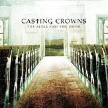Album The Altar and the Door de Casting Crowns