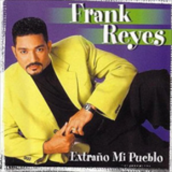 Album Extraño a Mi Pueblo de Frank Reyes