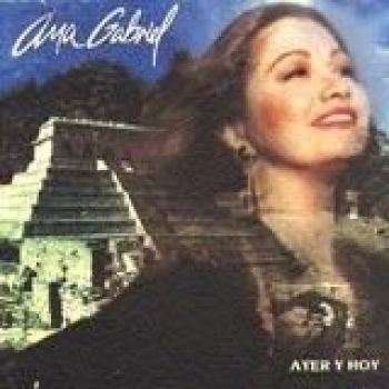 Album Ayer Y Hoy de Ana Gabriel