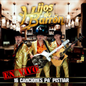 Album 16 Canciones Pa' Pistiar de Los Hijos de Barrón